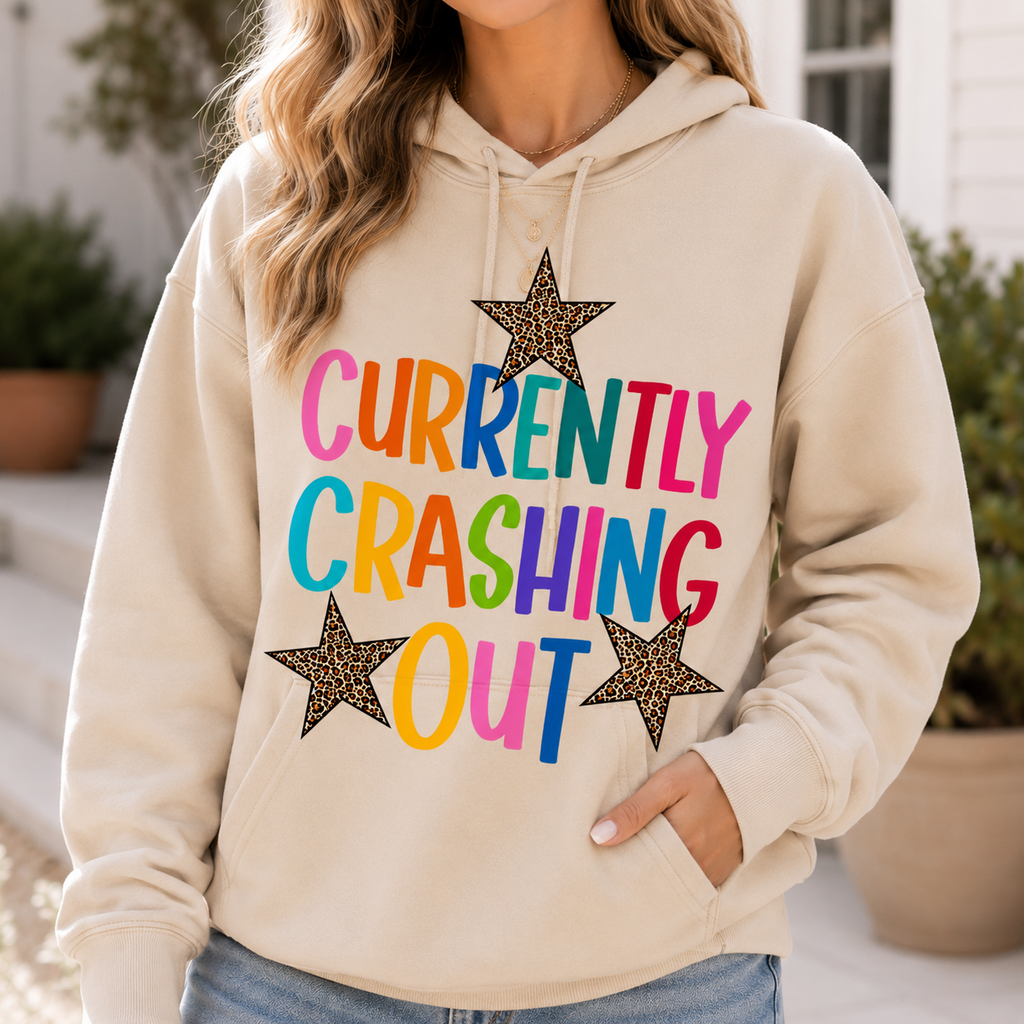 Currently Crashing Out | Adult Graphic Shirt, Sweatshirt & Hoodie