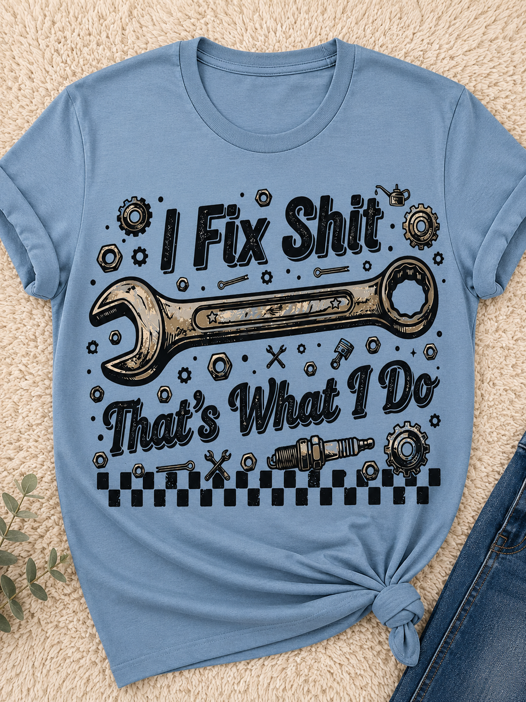 I Fix Stuff That’s What I Do|Adult Graphic Shirt, Sweatshirt & Hoodie