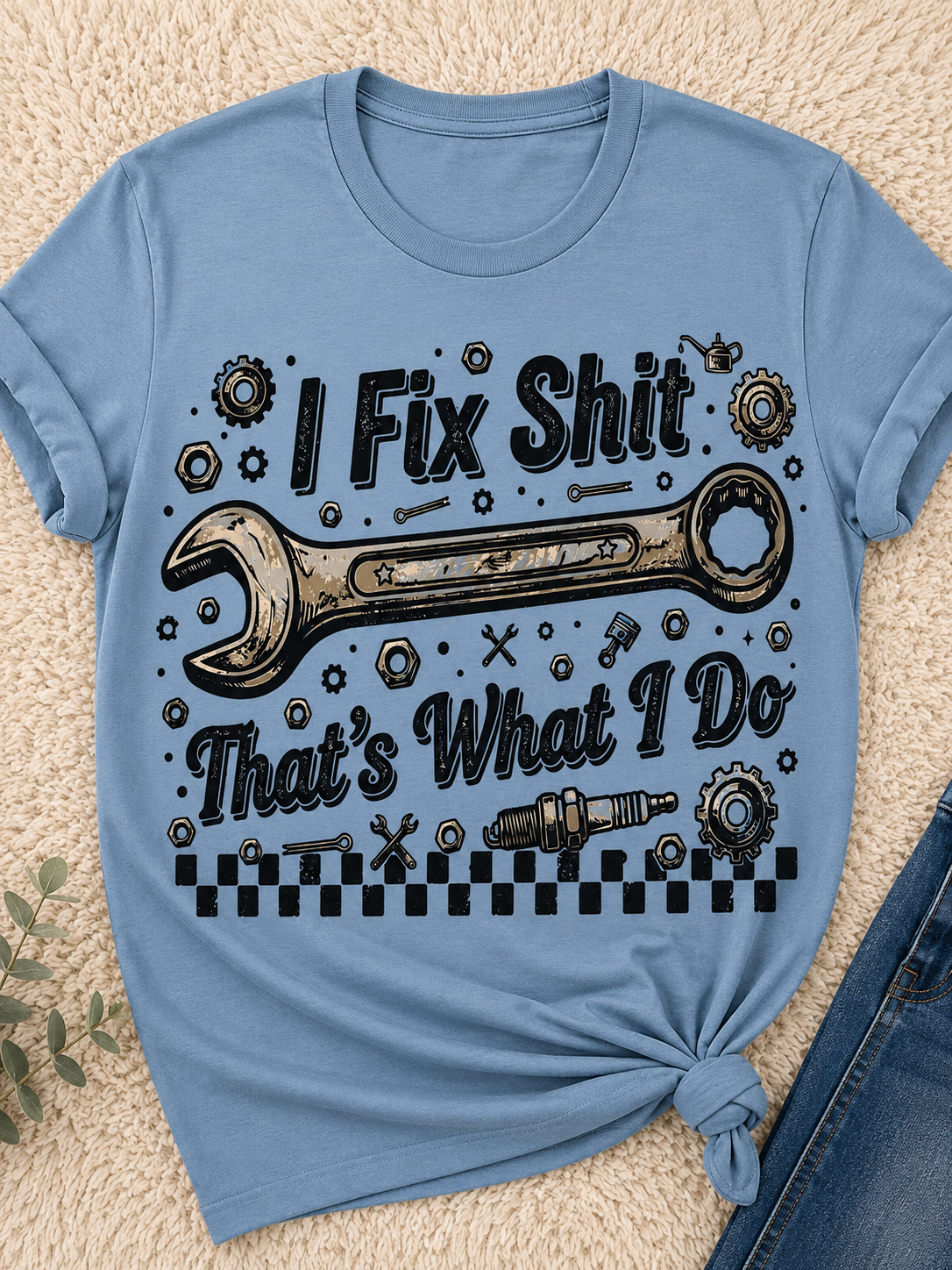 I Fix Stuff That’s What I Do|Adult Graphic Shirt, Sweatshirt & Hoodie