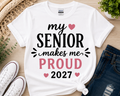 My Senior Makes Me Proud 2027 | T-Shirts, Sweatshirt & Hoodie