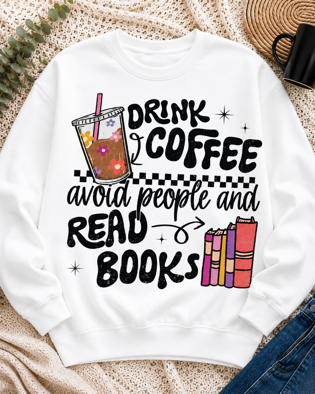 Drink Coffee Avoid People and Read Books |Adult Graphic Shirt, Sweatshirt & Hoodie