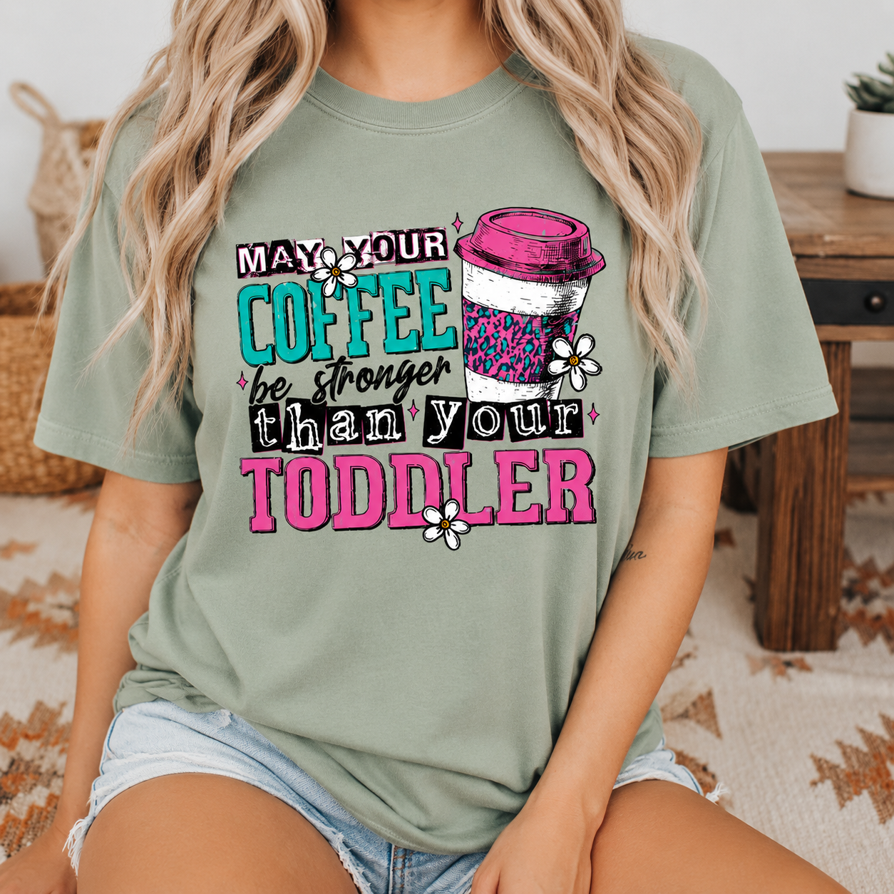 May Your Coffee Be Stronger Than Your Toddler | Adult Graphic Shirt, Sweatshirt & Hoodie