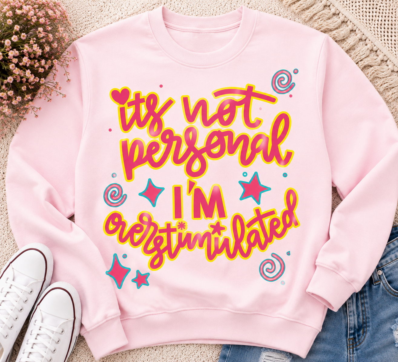 It’s Not Personal I’M Overstimulated  | Adult Graphic Shirt, Sweatshirt & Hoodie