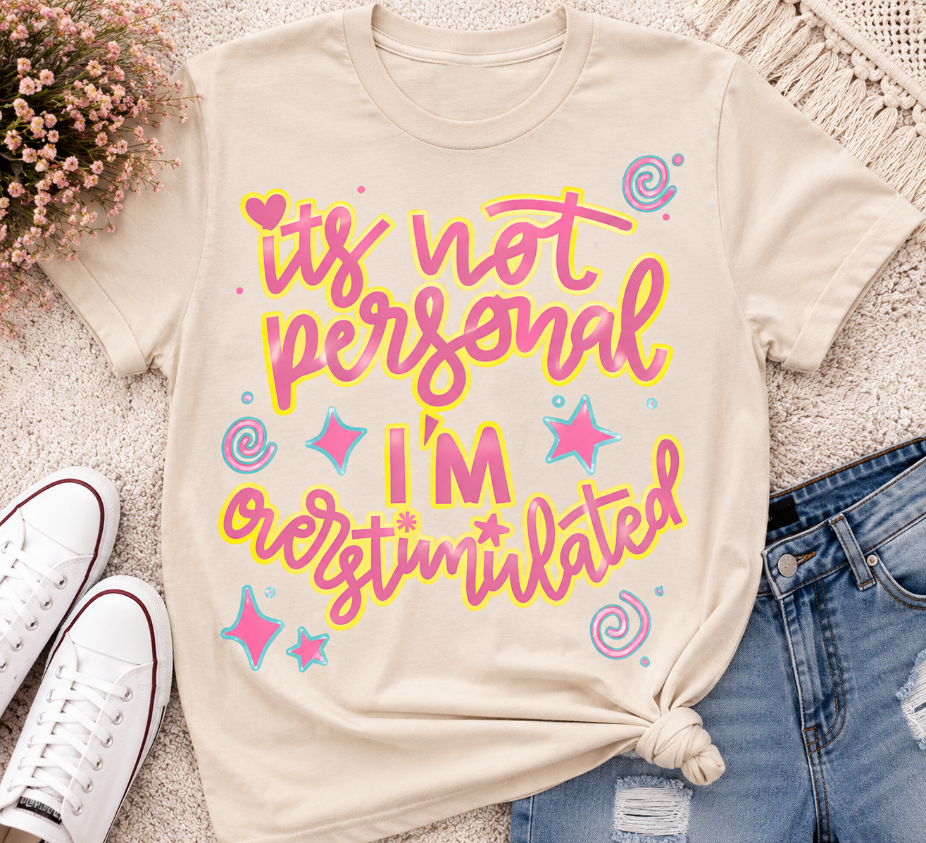 It’s Not Personal I’M Overstimulated  | Adult Graphic Shirt, Sweatshirt & Hoodie