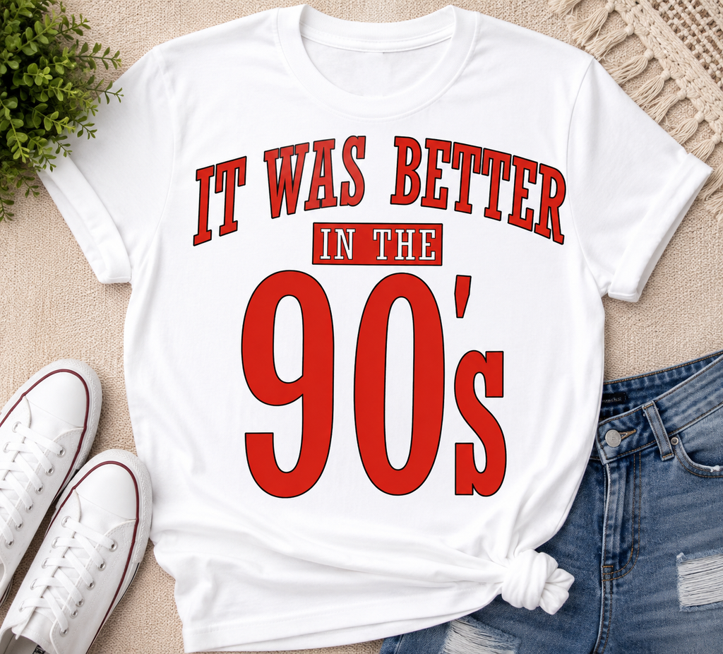It Was Better In The 90’s | Adult Graphic Shirt, Sweatshirt & Hoodie