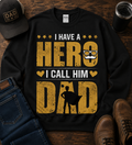 I Have A Hero I Call Him Dad | Adult Graphic Shirt, Sweatshirt & Hoodie