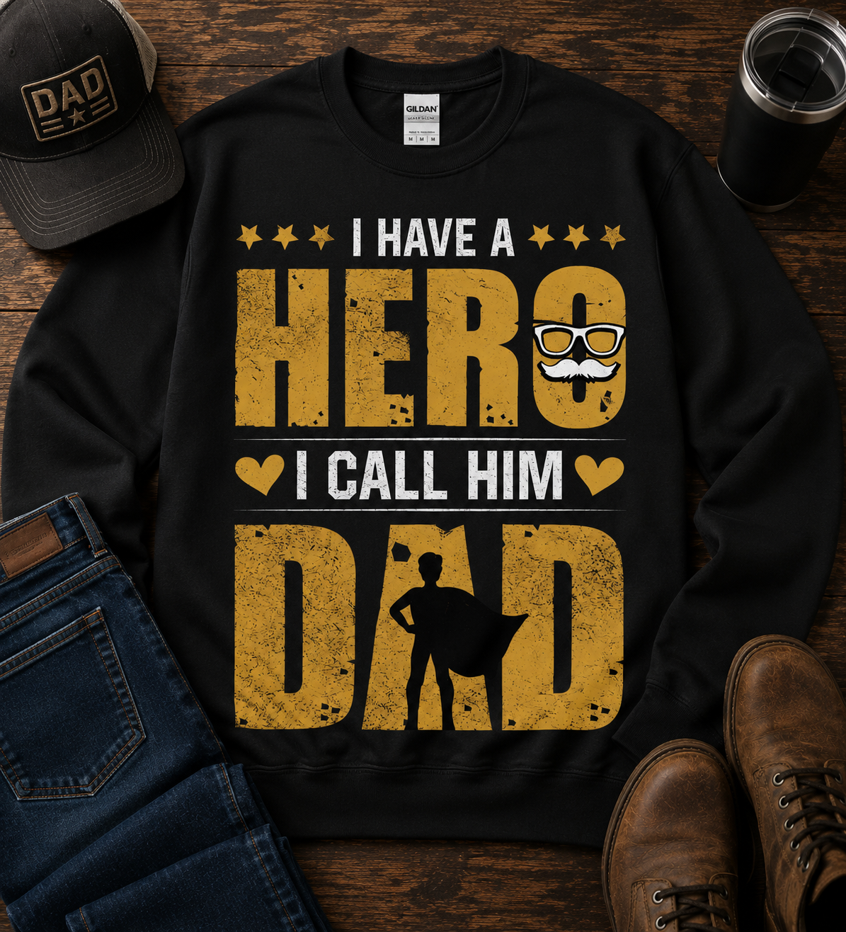 I Have A Hero I Call Him Dad | Adult Graphic Shirt, Sweatshirt & Hoodie