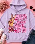 See Ya Wouldn’t Wanna Be Ya | Adult Graphic Shirt, Sweatshirt & Hoodie