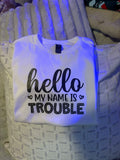 Hello My NameIs Trouble|Kids Graphic T-Shirt, Sweatshirt & Hoodie